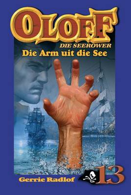 Oloff Die Seerower 13: Die Arm Uit Die See