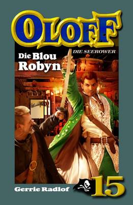 Oloff Die Seerower 15: Die Blou Robyn