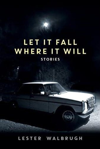 Let It Fall Where It Will: Stories (Paperback)
