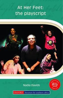 At Her Feet: Grade 9 - 12: The Playscript