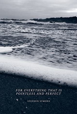 For Everything That is Pointless and Perfect