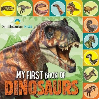 SMITHSONIAN: MY FIRST BOOK OF DINOSAURS