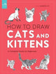 How To Draw Cats And Kittens: A Complete Guide for Beginners