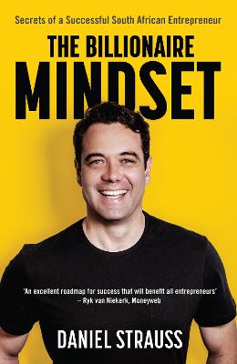 The Billionaire Mindset: Secrets of a Successful South African Entrepreneur