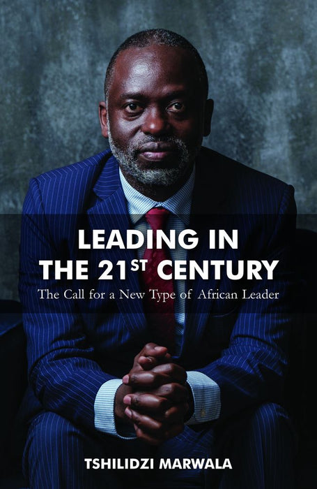 Leading In The 21st Century: The Call For A New Type Of African Leader (Paperback)