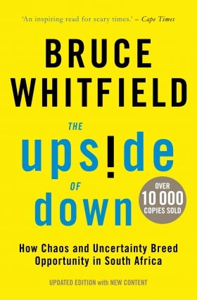 Upside of Down: How Chaos and Uncertainty Breed Opportunity in South Africa (Paperback, Updated Edition)