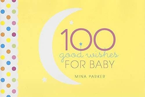 100 Good Wishes for Baby