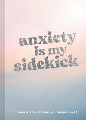 Anxiety Is my Sidekick Journal