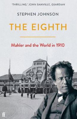 The Eighth: Mahler And The World In 1910 (Paperback)