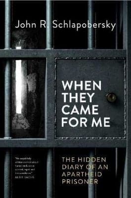 When They Came For Me: The Hidden Diary of an Apartheid Prisoner