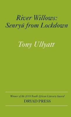 River Willows: Senryu from Lockdown