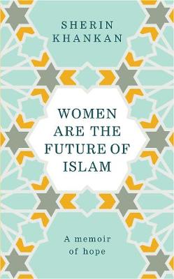 Women are the Future of Islam