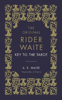 The Key To The Tarot - The Official Companion to the World Famous Original Rider Waite Tarot Deck (Hardcover)