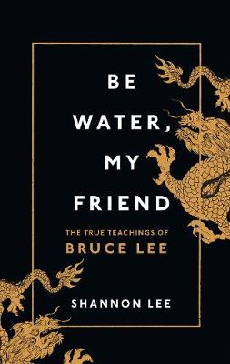 Be Water, My Friend (Hardcover)
