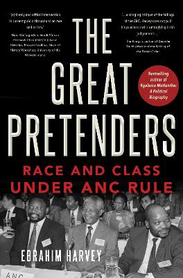 The Great Pretenders: Race and Class Under ANC Rule (Paperback)