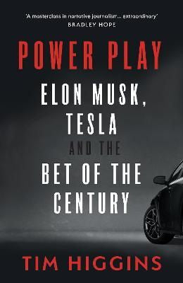 Power Play: Elon Musk, Tesla And The Bet Of The Century (Trade Paperback)