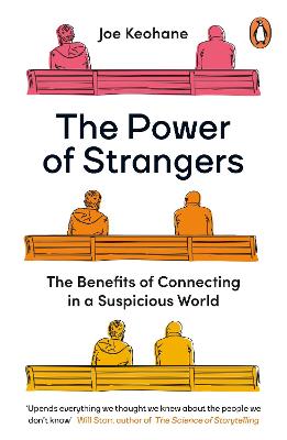 The Power of Strangers: The Benefits of Connecting in a Suspicious World