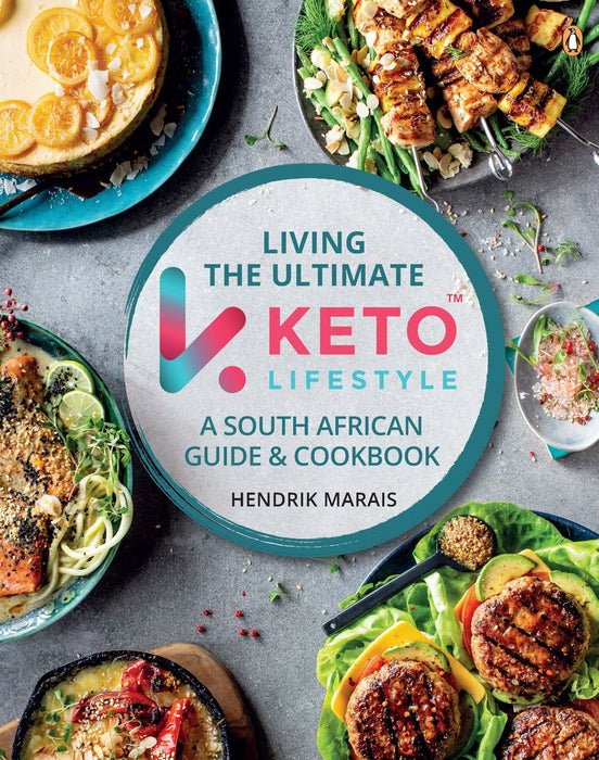 Living the Ultimate KETO Lifestyle: A South African Guide & Cookbook (Paperback)
