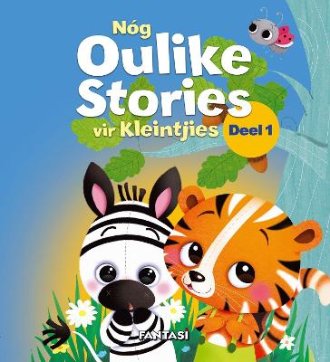 Nog Oulike Stories vir Kleintjies