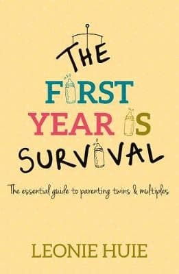 The First Year Is Survival: The Essential Guide to Parenting Twins and Multiples