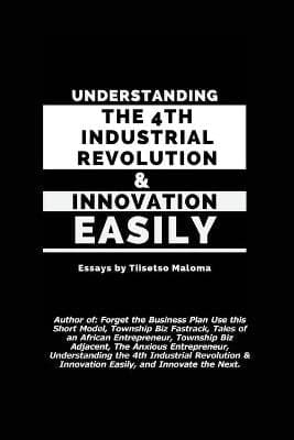 Understanding the 4th Industrial Revolution & Innovation Easily