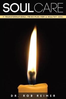Soul Care: 7 Transformational Principles For A Healthy Soul (Trade Paperback)