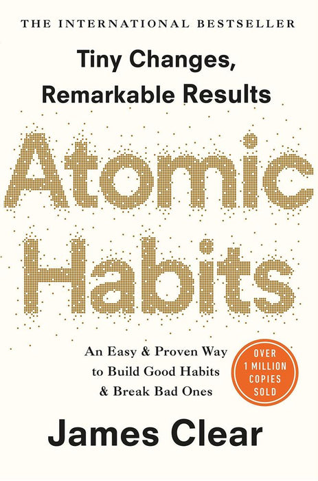 Atomic Habits: An Easy and Proven Way to Build Good Habits and Break Bad Ones (Trade Paperback)