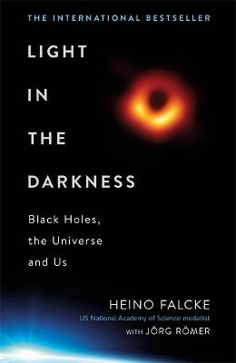 The Light In The Darkness: Black Holes, The Universe And Us (Trade Paperback)