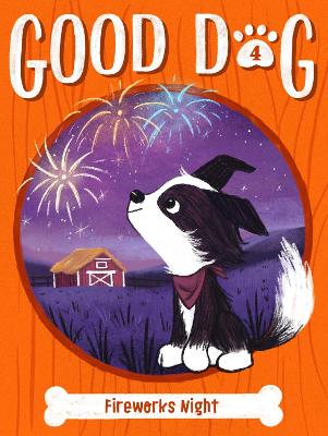 Good Dog 4: Fireworks Night (Paperback)