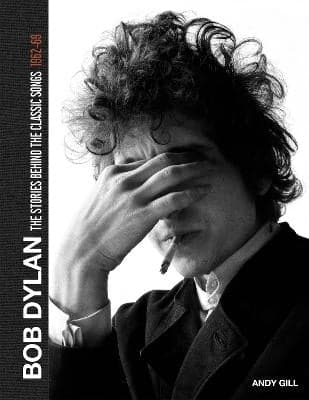 Bob Dylan: The Stories Behind The Songs, 1962-69 (Hardcover)
