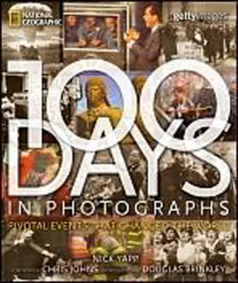100 Days in Photographs: Pivotal Events That Changed the World