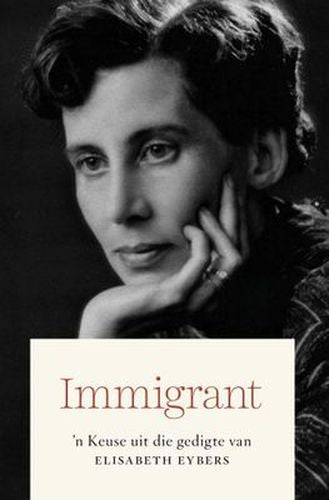 Immigrant: 'n Keuse Uit die Gedigte van Elisabeth Eybers (Paperback)