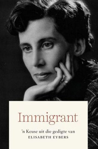 Immigrant: 'n Keuse Uit die Gedigte van Elisabeth Eybers