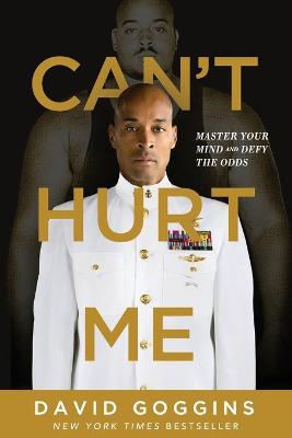 Can't Hurt Me: Master Your Mind and Defy the Odds (Paperback)