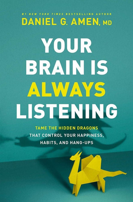 Your Brain Is Always Listening: Tame The Dragons That Control Your Happiness (Paperback)