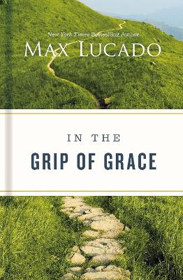 In The Grip Of Grace: Your Father Always Caught You. He Still Does. (Paperback)