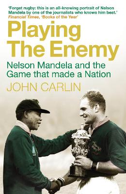 Playing the Enemy: Nelson Mandela and the Game That Made a Nation (Paperback)