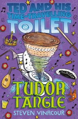 Ted and His Time Travelling Toilet: Tudor Tangle