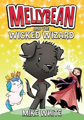 Mellybean & the Wicked Wizard