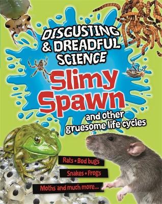 DISGUSTING & DREADFUL SCIENCE:SLIMY SPAW