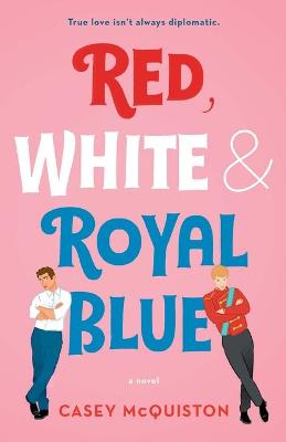 Red, White & Royal Blue (Trade Paperback)