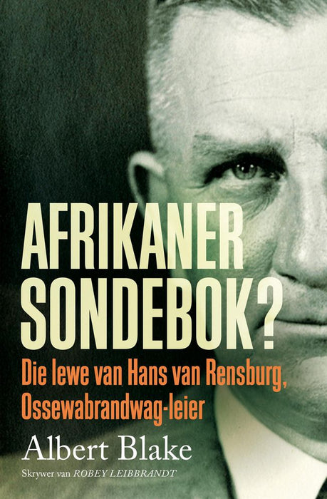 Afrikaner-Sondebok? Die Lewe van Hans van Rensburg, Ossewabrandwag-Leier