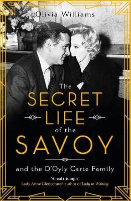 The Secret Life Of The Savoy: And The D'Oyly Carte family (Paperback)