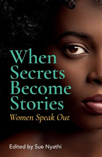 When Secrets Become Stories: Women Speak Out (Paperback)