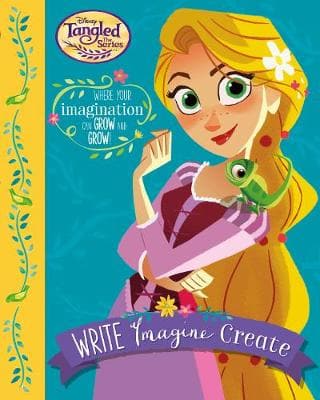 Disney Tangled The Series Write Imagine Create: Where Your Imagination Can Grow and Grow!