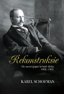 Rekonstruksie: Die Naoorlogsjare in Suid-Afrika, 1902-1905