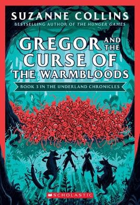 Gregor and the Curse of the Warmbloods (the Underland Chronicles #3: New Edition), 3