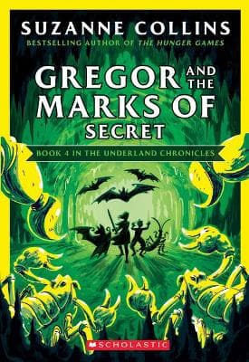 Gregor and the Marks of Secret (the Underland Chronicles #4: New Edition), 4
