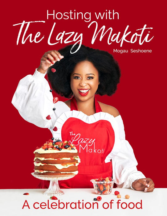 Hosting With the Lazy Makoti: A Celebration of Food (Paperback)