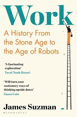 Work: A History from the Stone Age to the Age of Robots